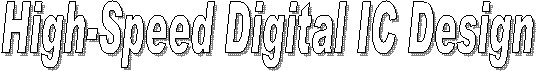 High-Speed Digital IC Design 